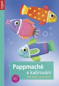 Pappmaché a kašírování/TOPP