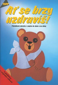 Ať se brzy uzdravíš!/TOPP