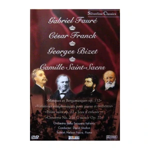 FAURÉ, FRANCK, BIZET, SAINT-SAENS : SILVERLINE CLASSICS/DVD