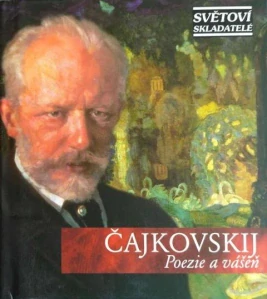 ČAJKOVSKIJ P. I.: POEZIE A VÁŠEŃ/CD