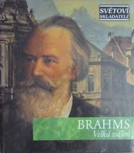 BRAHMS: VELKÁ VÁŠEŇ/CD