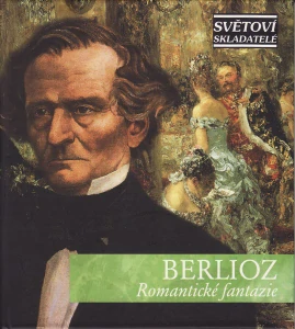 BERLIOZ HECTOR: ROMANTICKÉ FANTAZIE/CD