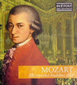 MOZART: MISTROVSKÁ HUDEBNÍ DÍLA/CD