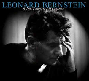 BERNSTEIN LEONARD: A TOTAL EMBRACE- COMPOSER/3CD