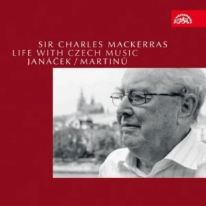JANÁČEK, MARTINŮ: LIFE WITH CZECH MUSIC/4CD+DVD(SIR CHARLES MACKERRAS)