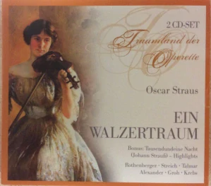 STRAUS OSCAR: EIN WALZERTRAUM/2CD