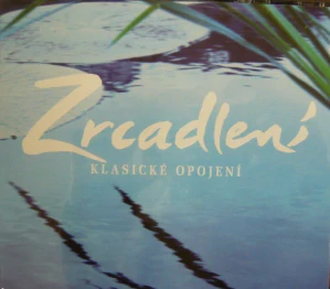 ZRCADLENÍ: KLASICKÉ OPOJENÍ/3CD