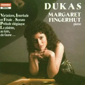 DUKAS PAUL: PIANO WORKS/CD(MARGARET FINGERHUT)