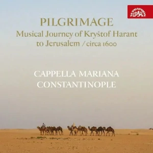 PILGRIMAGE: MUSICAL JOURNEY OD KRAŠTOF HARANT TO JERUSALEM/CD(CAPPELLA MARIANA & CONSTANTINOPLE)