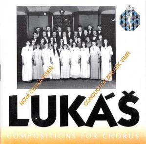 LUKÁŠ ZDENĚK: COMPOSITIONS FOR CHORUS/CD
