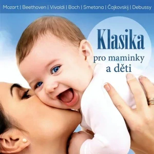 VARIOUS: KLASIKA PRO MAMINKY A DĚTI/CD