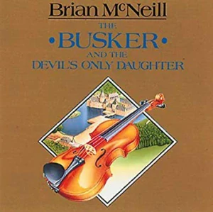 McNEILL BRIAN: BUSKER AND THE DEVIL´S ONLY DAUGHTER/CD