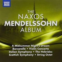 MENDELSSOHN: THE NAXOS MENDELSSOHN ALBUM/CD