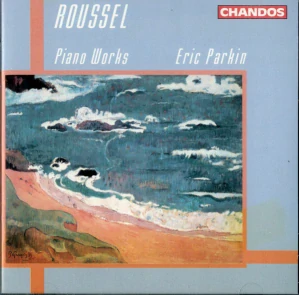 ROUSSEL ALBERT: PIANO WORKS/CD(ERIC PARKIN)