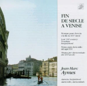 AYMES JEAN-MARC: FIN DE SIECLE A VENISE/CD