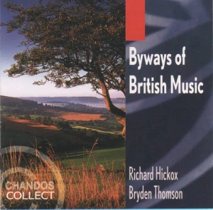 HICKOX RICHARD, BRYDEN THOMSON: BYWAYS OF BRITISH MUSIC/CD