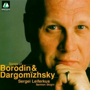 BORODIN, DARGOMIZHSKY: BORODIN & DARGOMIZHSKY SONGS/CD