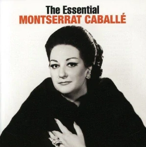 MONTSERRAT CABALLÉ: THE ESSENTIAL/CD