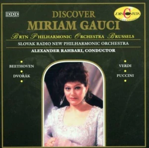 BEETHOVEN, PUCCINI, DVOŘÁK, VERDI: DISCOVER MIRIAM GAUCI/CD(ALEXANDER RAHBARI)