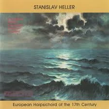 HELLER STANISLAV: EUROPEAN HARPSICHORD OF THE 17TH CENTURY/CD