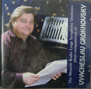 GROKHOVSKY VYACHESLAV: THE MOSCOW RADIO LARGE SYMPHONY ORCHESTRA PLAYS COMPOSITIONS/CD