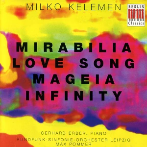 KELEMAN MILKO: MIRABILIA LOVE SONG MAGEIA INFINITY/CD