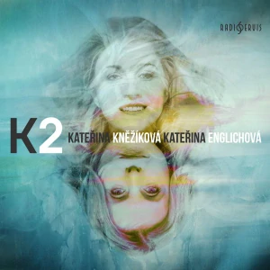 BRITTEN, EBEN, MARTINŮ, JANÁČEK, BODOROVÁ: K2/CD(KNĚŽÍKOVÁ K., ENGLICHOVÁ K.)