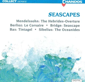 MENDELSSOHN, BERLIOZ, BAX: SEASCAPES/CD