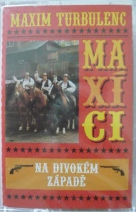 MAXIM TURBULENC:MAXÍCI NA DIVOKÉM ZÁPADĚ/MC