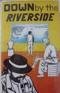 DOWN BY THE RIVERSIDE/MC