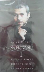 EBEN MAREK: NA PLOVÁRNĚ I./MC