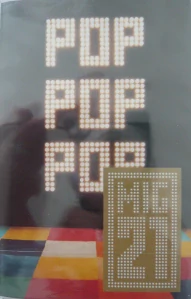 MIG 21: POP POP POP/MC
