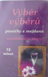 VARIOUS: VÝBĚR VÝBĚRŮ PÍSNIČKY Z MEJDANŮ/MC