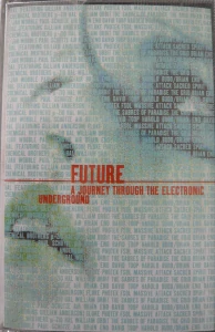 FUTURE: A JOURNEY THROUCH THE ELECTRONIC UNDERGROUND/MC