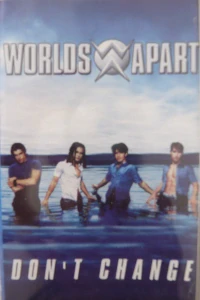 WORLDS APART: DON´T CHANGE/MC
