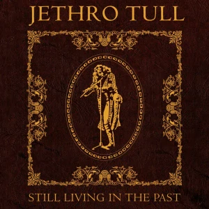 JETHRO TULL:  STILL LIVING IN THE PAST/2LP