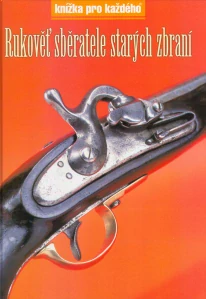 RUKOVĚŤ SBĚRATELE STARÝCH ZBRANÍ