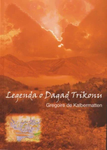 GREGOIRE DE KALBERMATTEN: LEGENDA O DAGAD TRIKONU