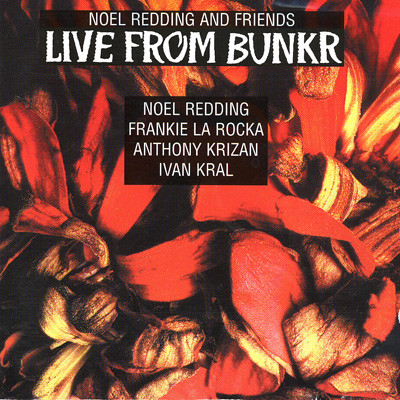 NOEL REDDING & FRIENDS: LIVE FROM BUNKR/CD