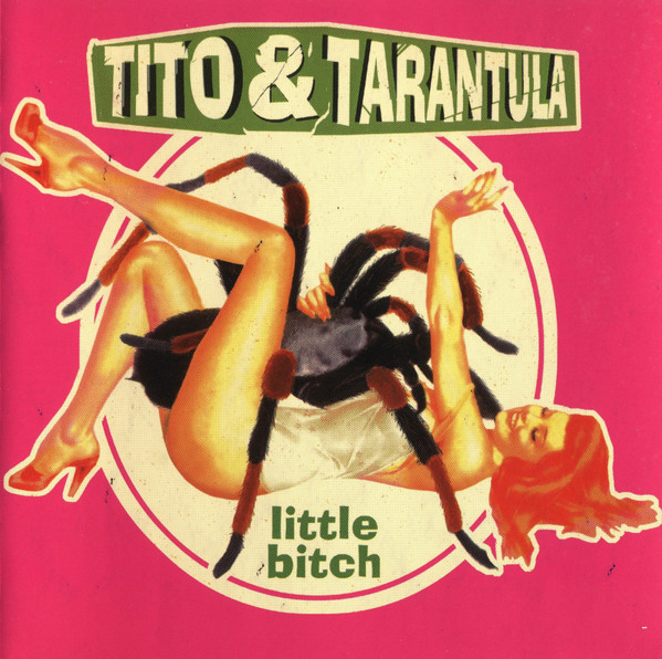 TITO & TARANTULA: LITTLE BITCH/CD