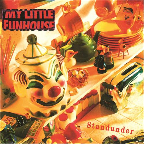 MY LITTLE FUNHOUSE: STANDUNDER/CD