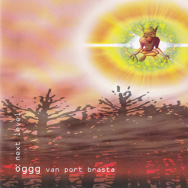 OGGG VAN PORT BRASTA: NEXT LEVEL/CD