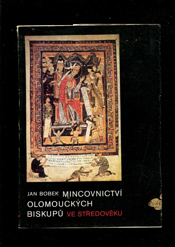 MINCOVNICTVÍ OLOMOUCKÝCH BISKUPŮ VE STŘEDOVĚKU