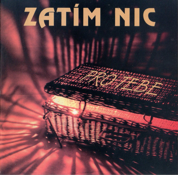 ZATÍM NIC: PRO TEBE/CD