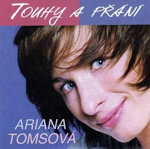 TOMSOVÁ ARIANA: TOUHY A PŘÁNÍ/CD