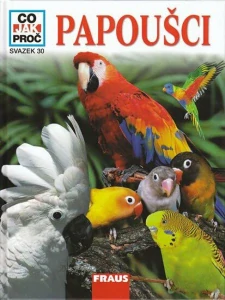 CO JAK PROČ 30 - PAPOUŠCI