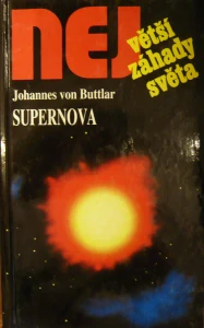 NEJVĚTŠÍ ZÁHADY SVĚTA: SUPERNOVA