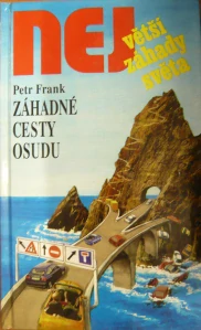 NEJVĚTŠÍ ZÁHADY SVĚTA: ZÁHADNÉ CESTY OSUDU