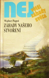 NEJVĚTŠÍ ZÁHADY SVĚTA: ZÁHADY NAŠEHO STVOŘENÍ