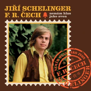 SCHELINGER JIŘÍ, SKUPINA F. R. ČECHA: NEMÁM HLAS JAKO ZVON/LP